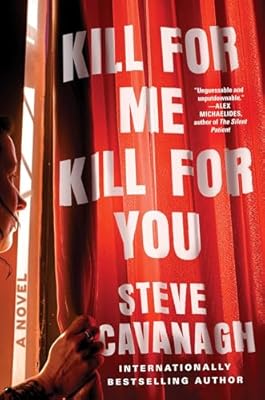 Best thriller books 2024: KILL FOR ME KILL FOR YOU