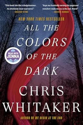 ALL THE COLORS OF THE DARK by Chris Whitaker